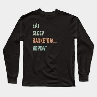 Eat sleep basketball repeat Long Sleeve T-Shirt